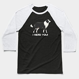 Border Collie I Herd You Baseball T-Shirt